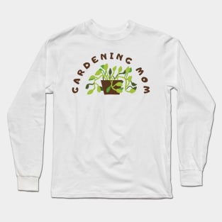 Gardening Mom Long Sleeve T-Shirt